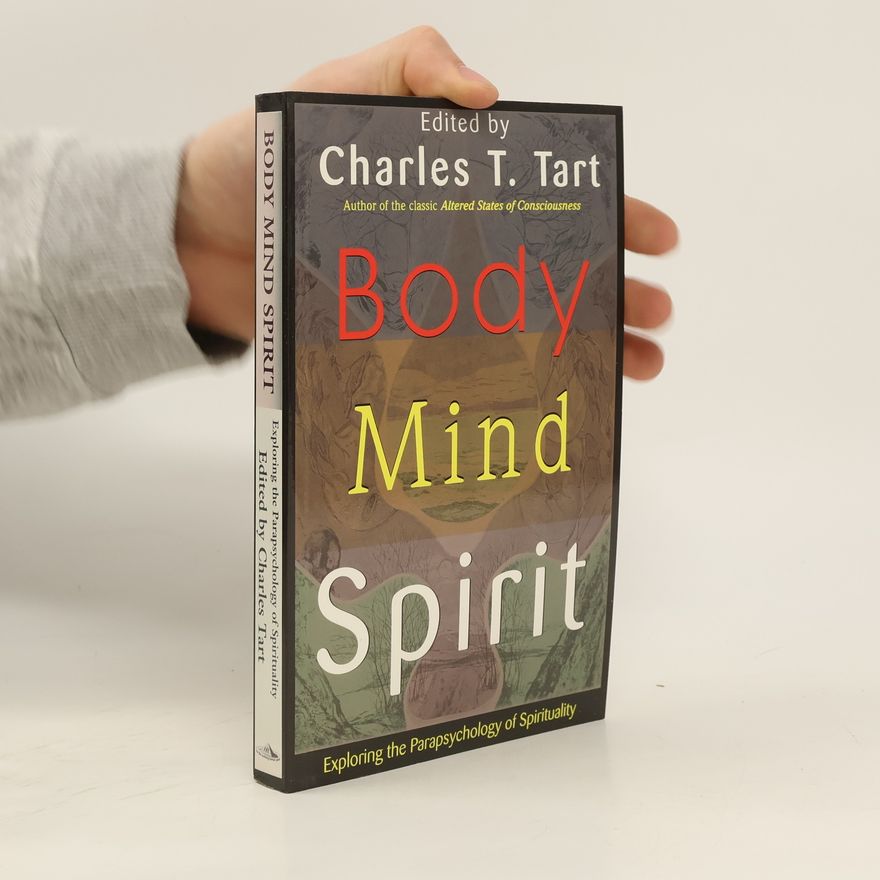 Charles Tart Body, Mind, Spirit