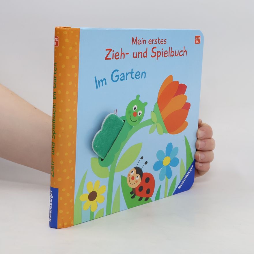 Sandra Grimm Mein erstes Zieh- und Spielbuch: Im Garten
