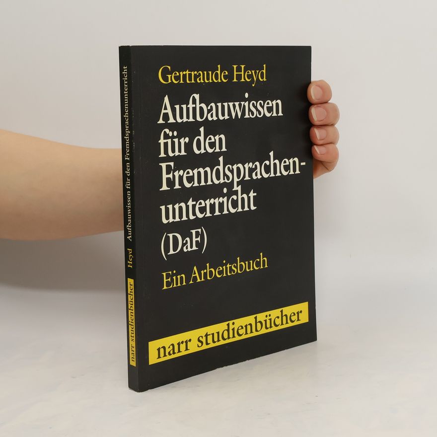 Gertraude Heyd Aufbauwissen für den Fremdsprachenunterricht (DaF)