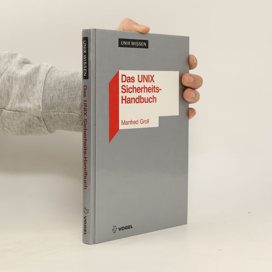 Manfred Groll Das UNIX-Sicherheits-Handbuch