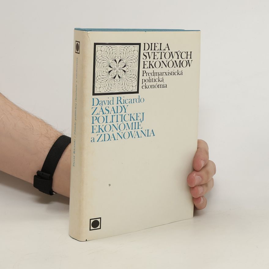 David Ricardo Zásady politickej ekonómie a zdaňovania