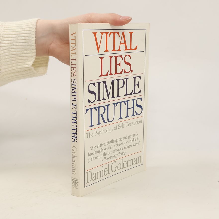Daniel Goleman Vital Lies, Simple Truths