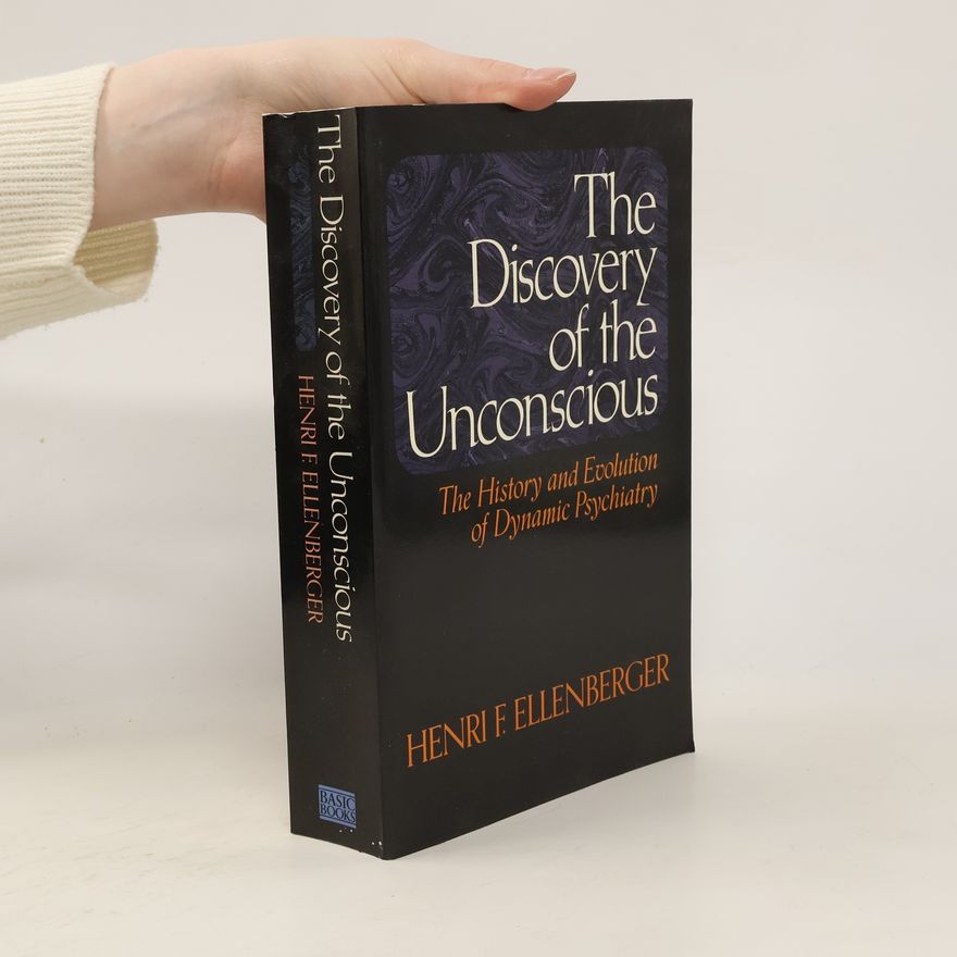 Henri F. Ellenberger Discovery Of The Unconscious