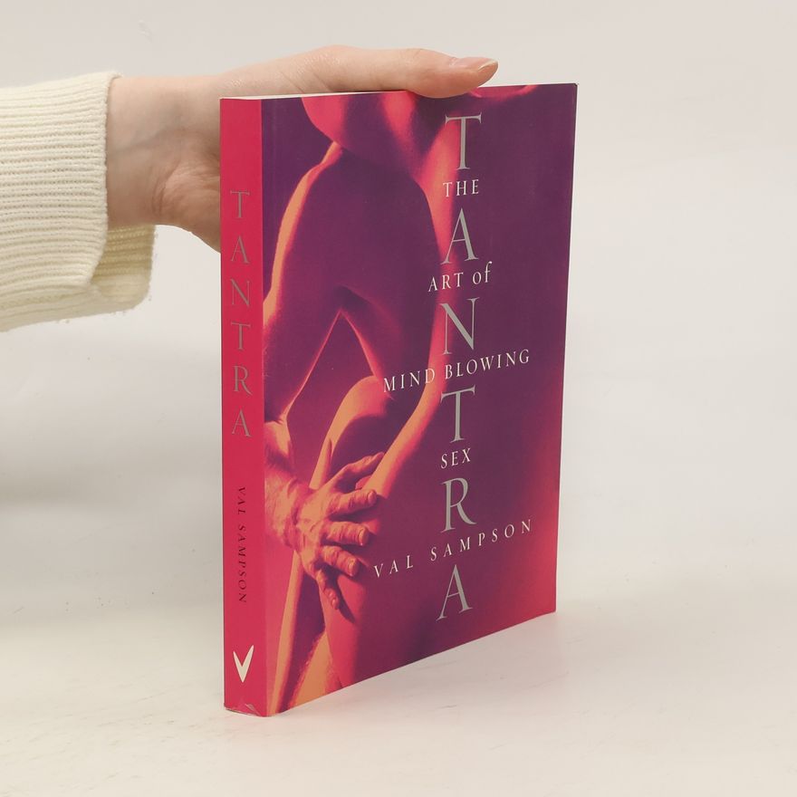 Val Sampson Tantra : the art of mind-blowing sex