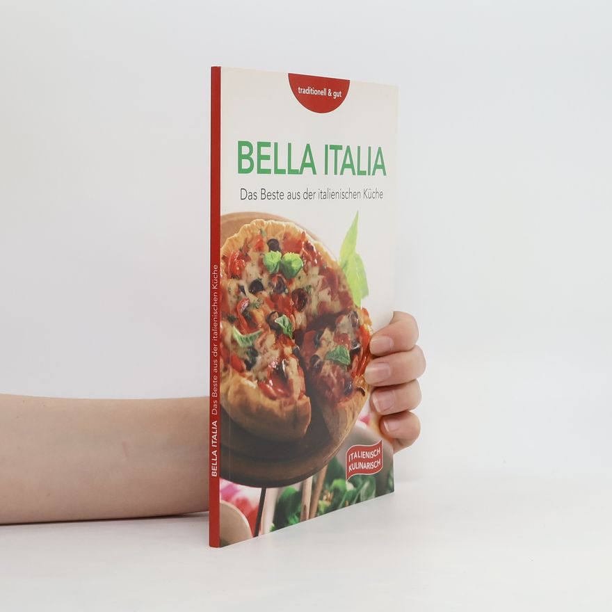 Autorenkollektiv Bella Italia. Das Beste aus der italienischen Küche