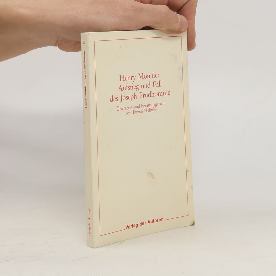 Henry Monnier Aufstieg und Fall des Joseph Prudhomme