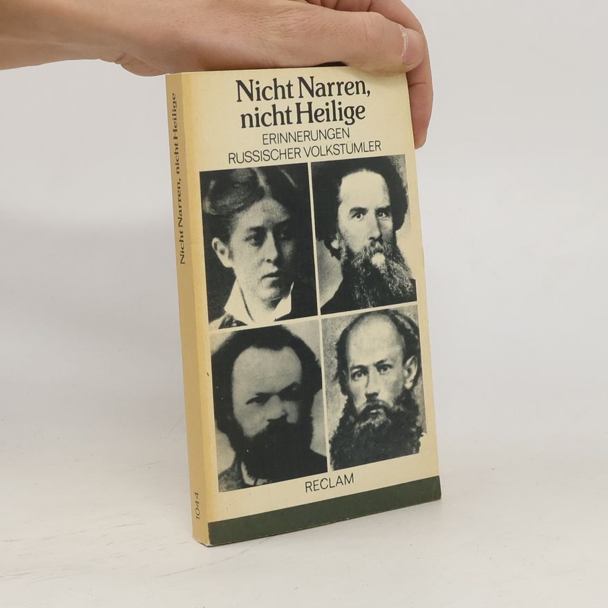 Autorenkollektiv Nicht Narren, nicht Heilige. Erinnerungen russischer Volkstümler