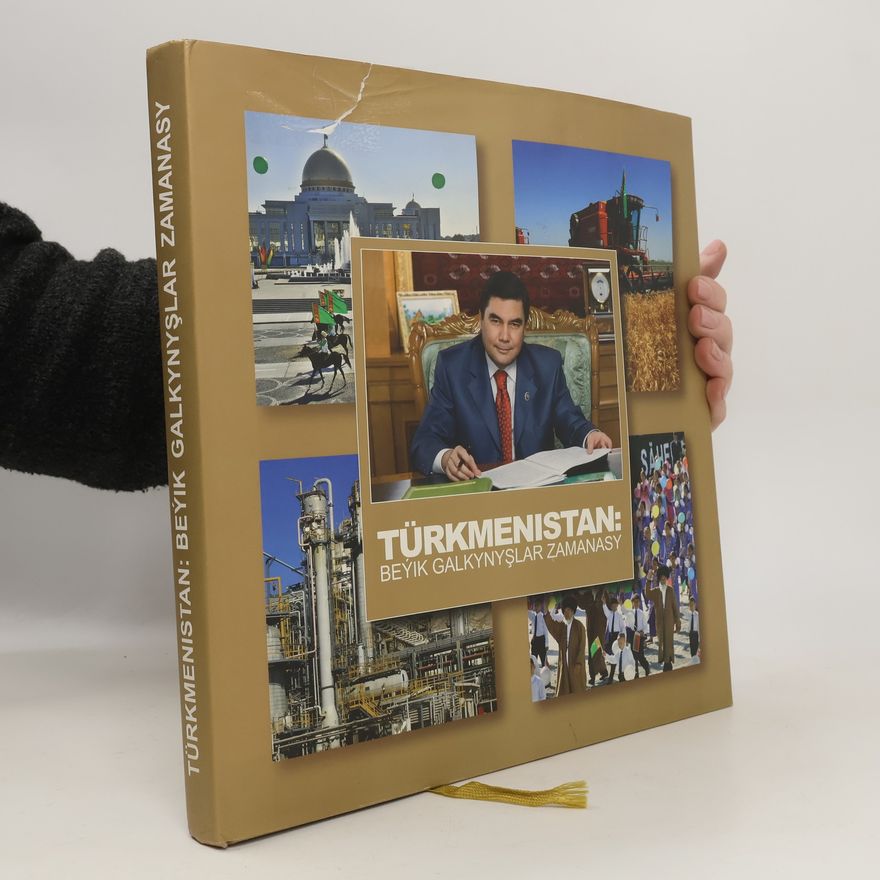 Auteurscollectief Türkeminstan: Beýik galkynyslar zamanasy