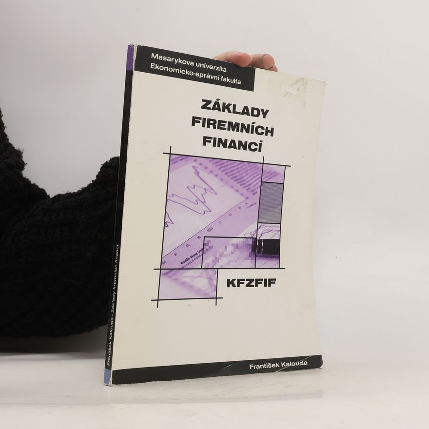František Kalouda Základy firemních financí