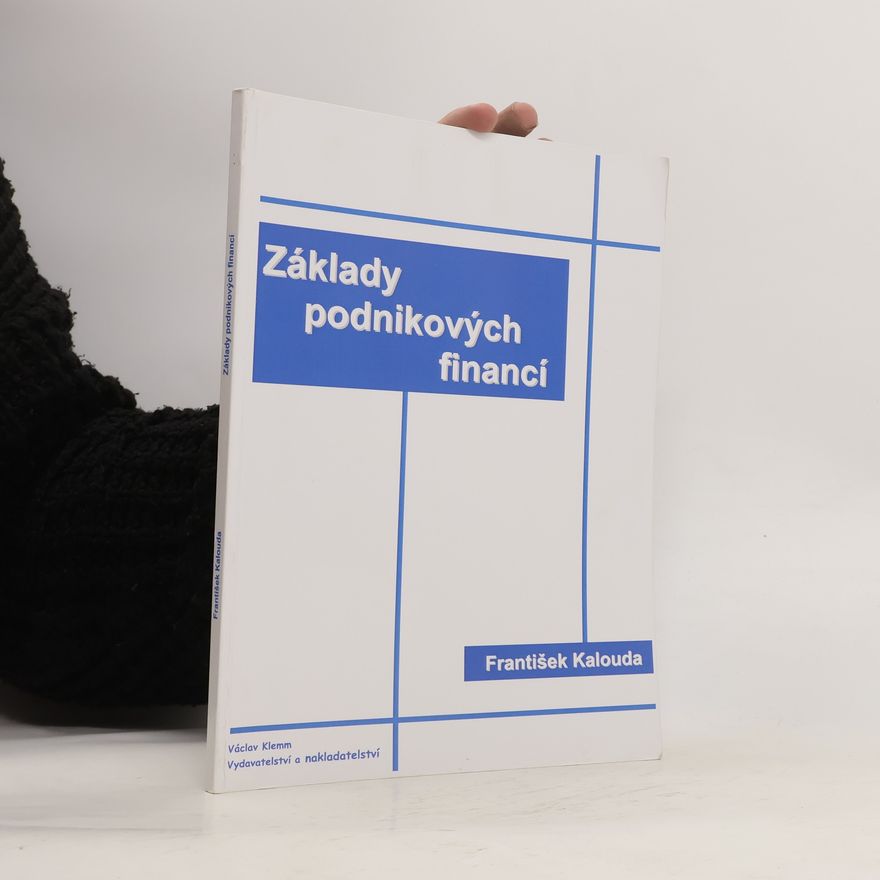František Kalouda Základy podnikových financí