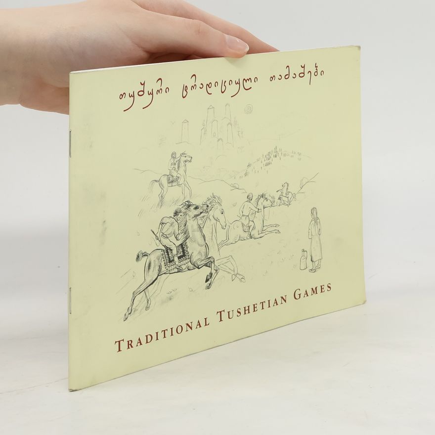 Autorenkollektiv თუშური რადიციული თამაშები / Traditional Tushetian Games