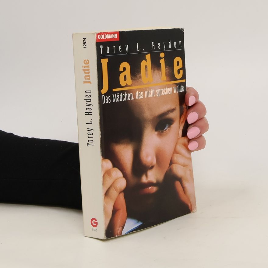 Torey L. Hayden Jadie. Das Mädchen, das nicht sprechen wollte