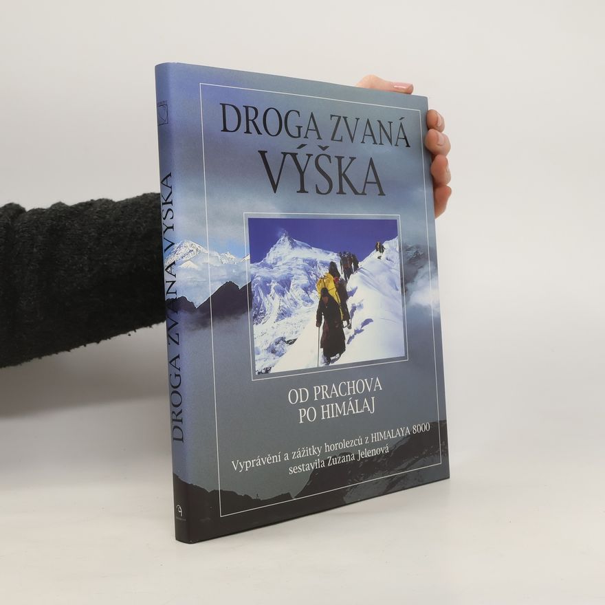 Jelenová zuzana Droga zvaná výška : od Prachova po Himaláj