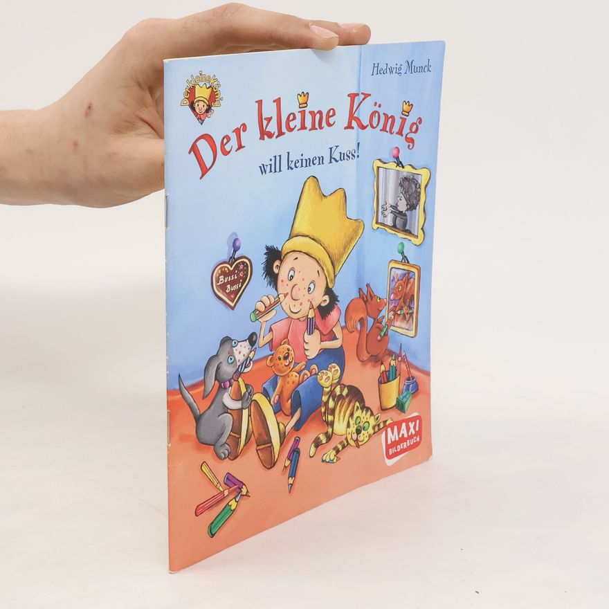 Hedwig Munck Der kleine König will keinen Kuss!