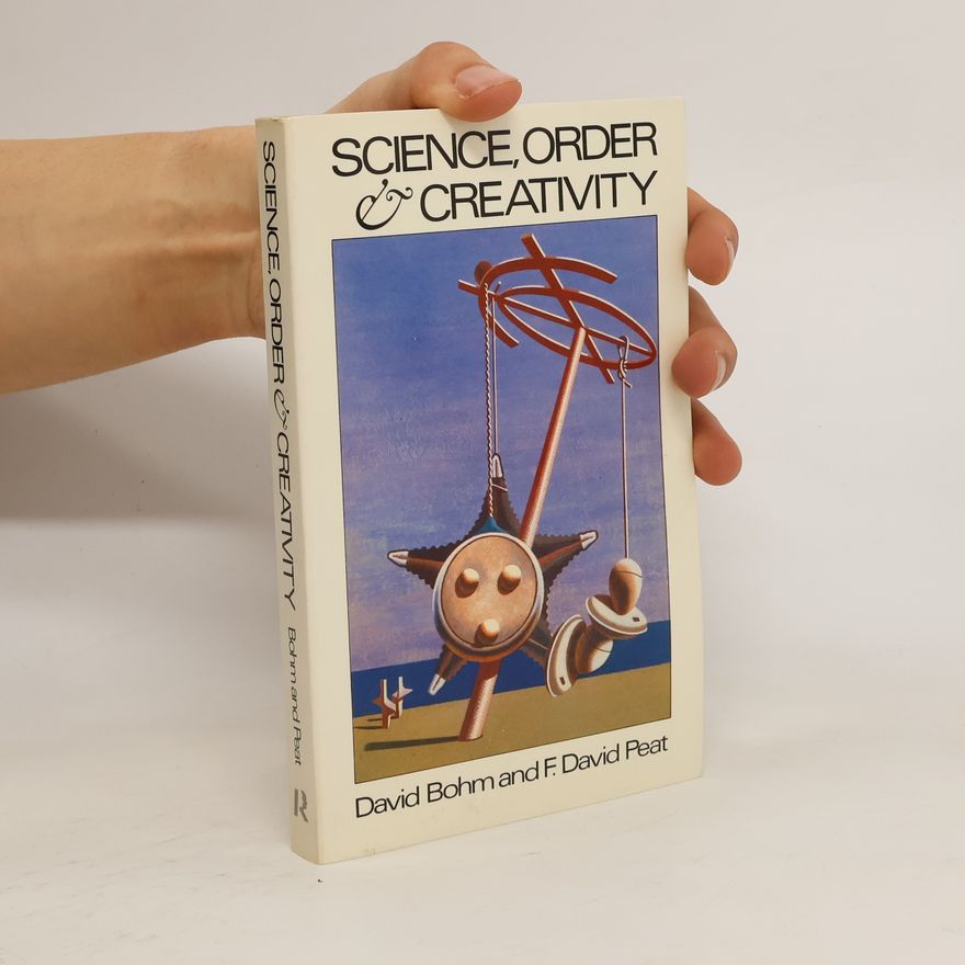 David Böhm Science, Order and Creativity