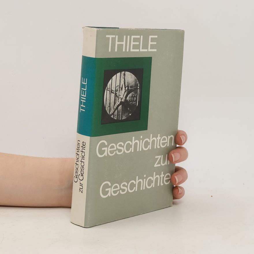 Georg Thiele Geschichten zur Geschichte