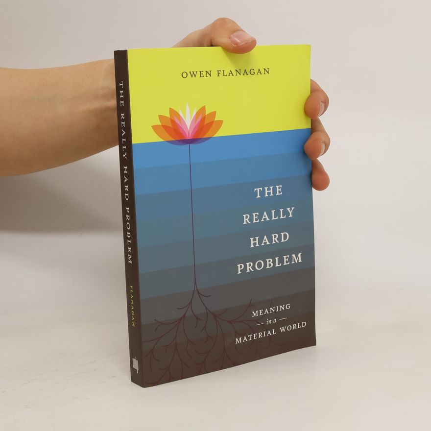 Owen Flanagan The Really Hard Problem