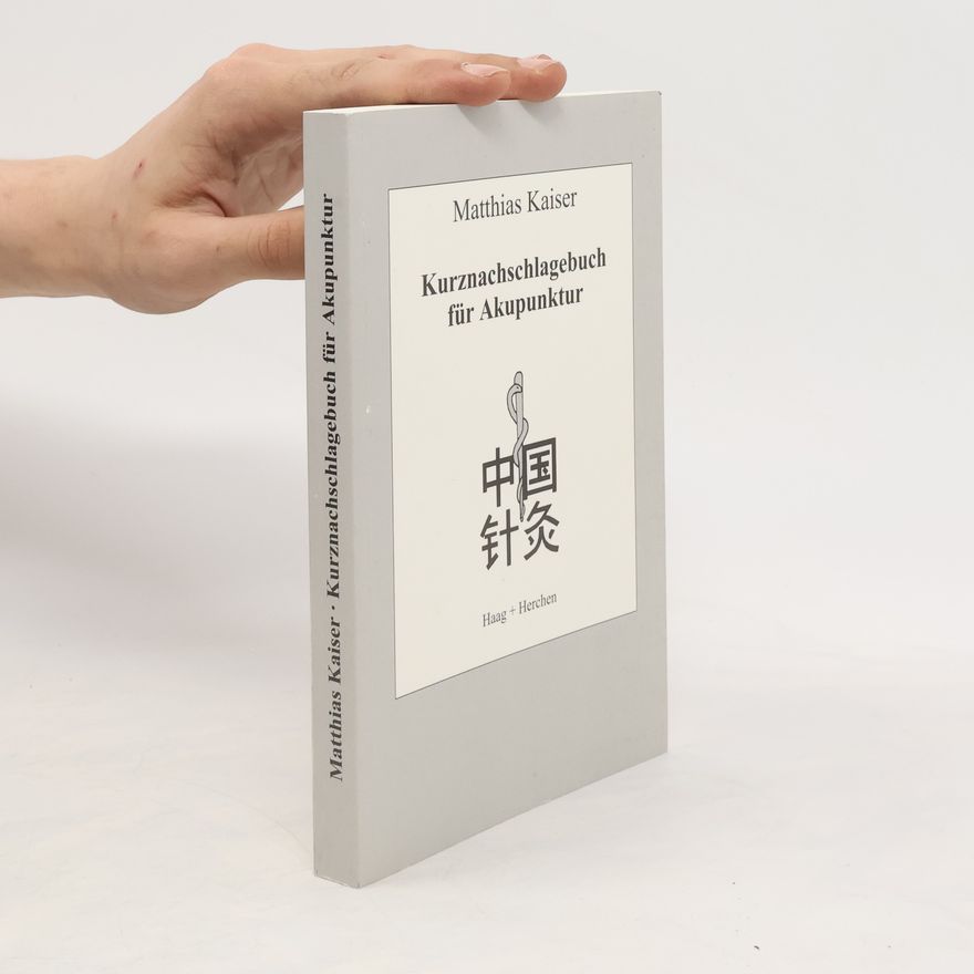 Mattias Kaiser Kurznachschlagebuch für Akupunktur