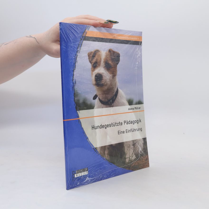 Alena Müller Hundegestützte Pädagogik: Eine Einführung