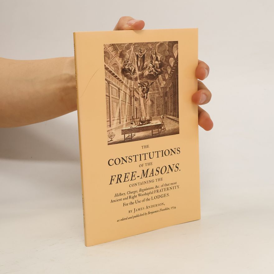 James G. Anderson The Constitutions of the Free-Masons