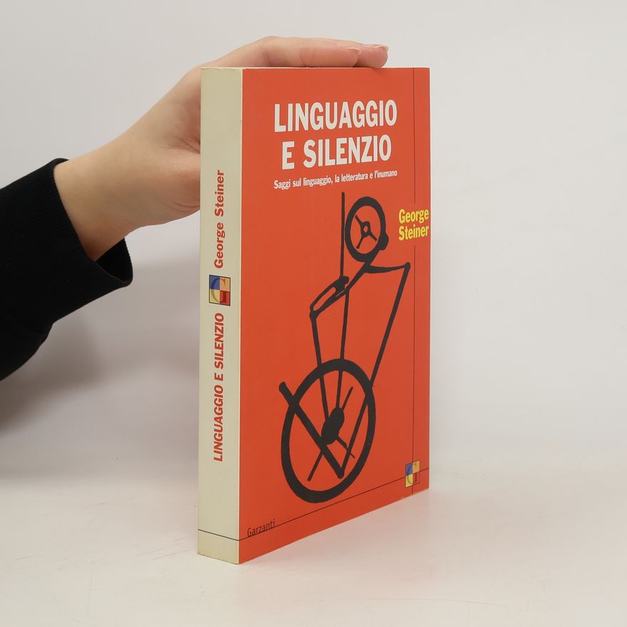 George Steiner Linguaggio e silenzio