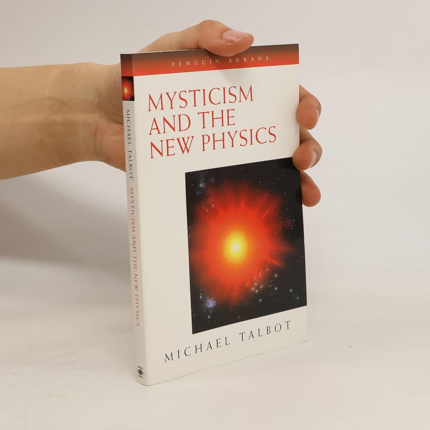 Michael Talbot Mysticism and the New Physics
