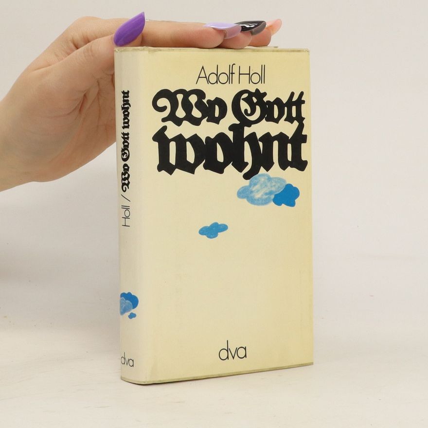 Adolf Holl Wo Gott wohnt