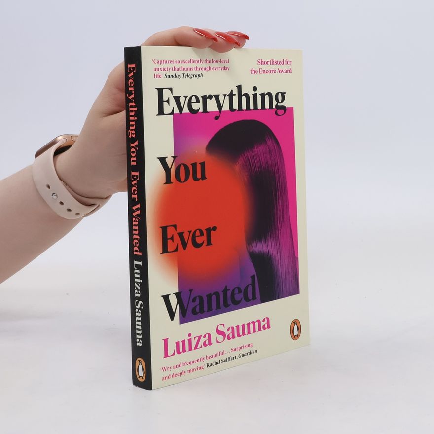 Luiza Sauma Everything You Ever Wanted