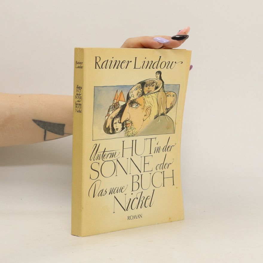 Rainer Lindow Unterm Hut in der Sonne oder Das neue Buch Nickel