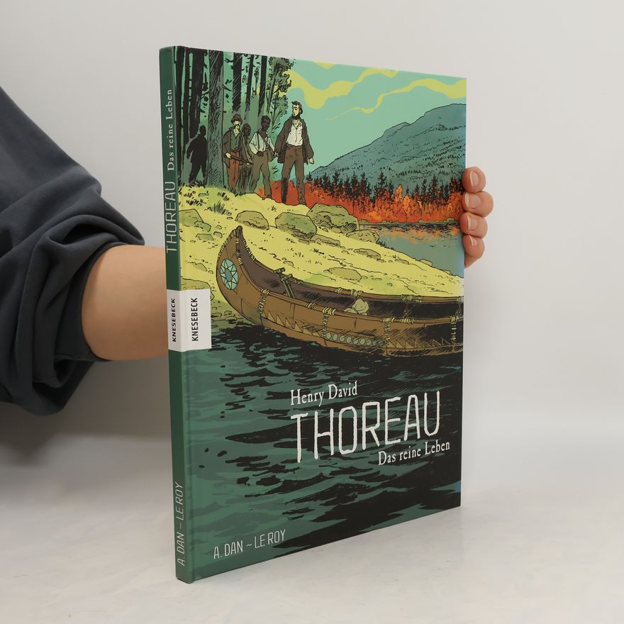 Maximilien Le Roy Henry David Thoreau - das reine Leben