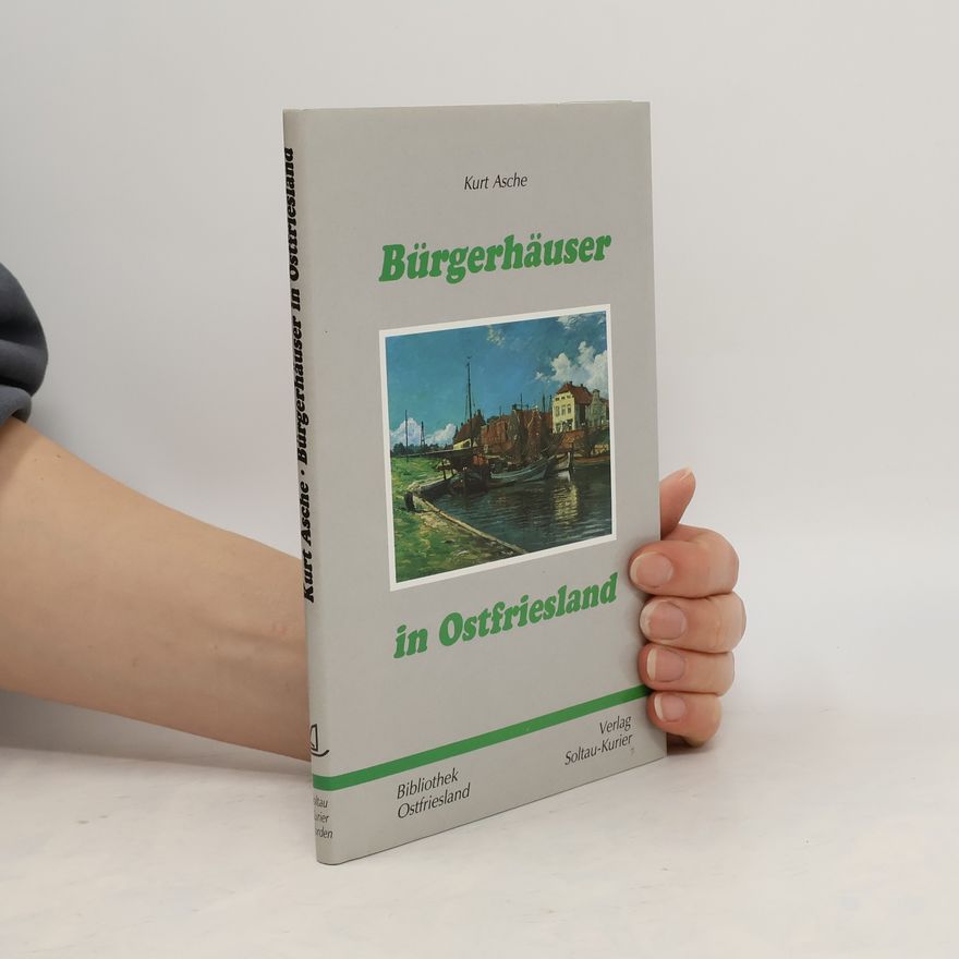 Kurt Asche Bürgerhäuser in Ostfriesland