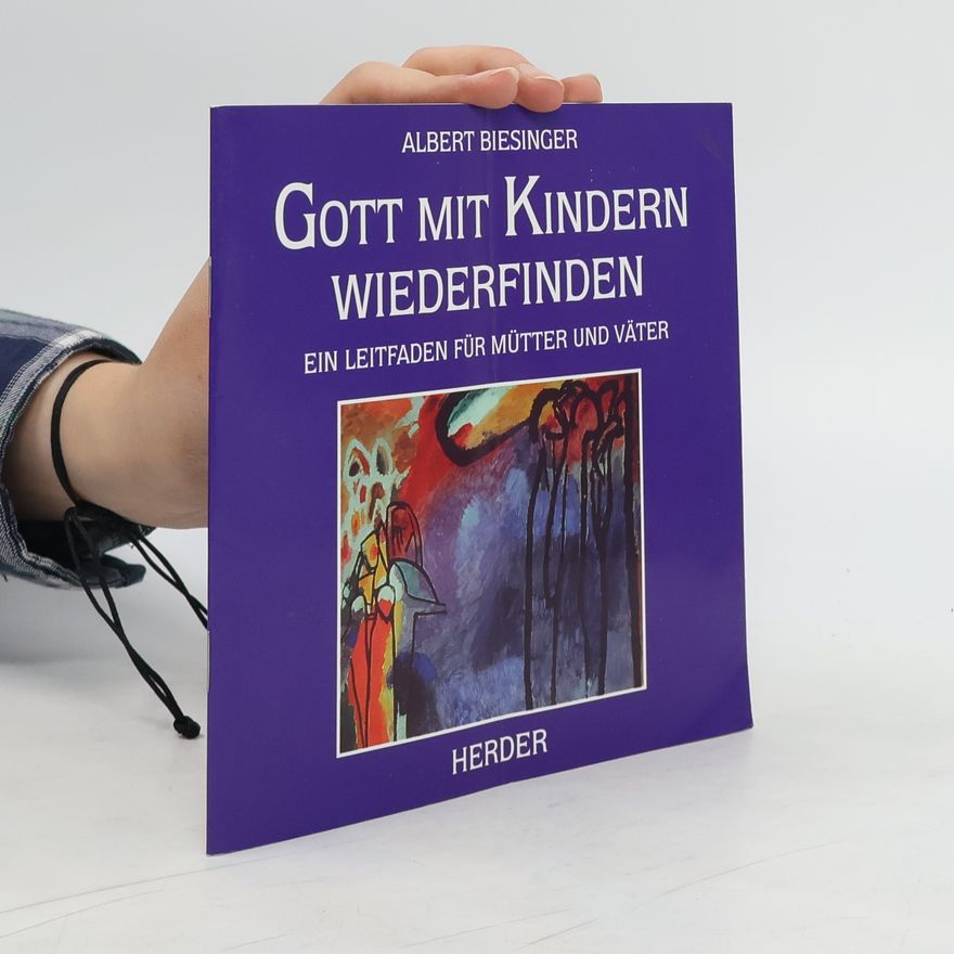 Albert Biesinger Gott mit Kindern wiederfinden