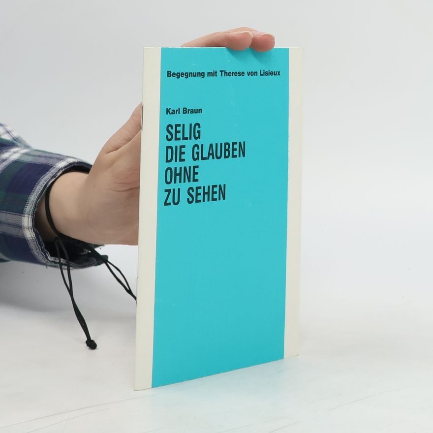 Karl Braun Selig, die glauben, ohne zu sehen