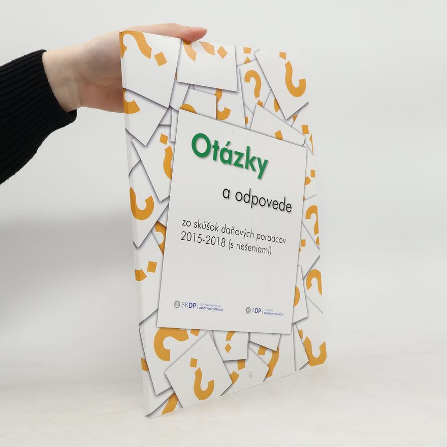 Various authors Otázky a odpovede zo skúšok daňových poradcov 2015-2018
