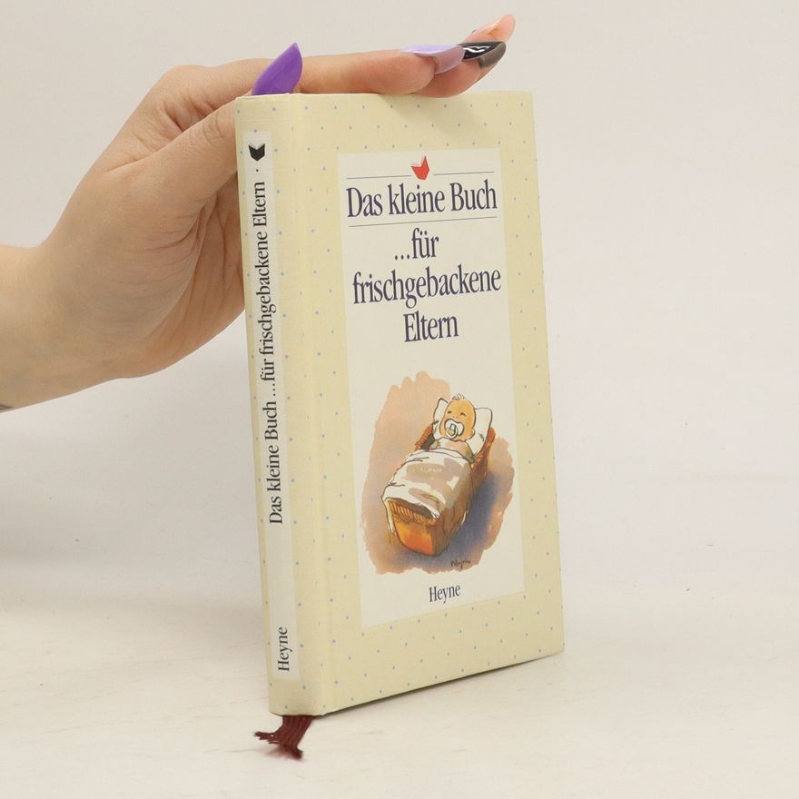 Autorenkollektiv Das kleine Buch für frischgebackene Eltern