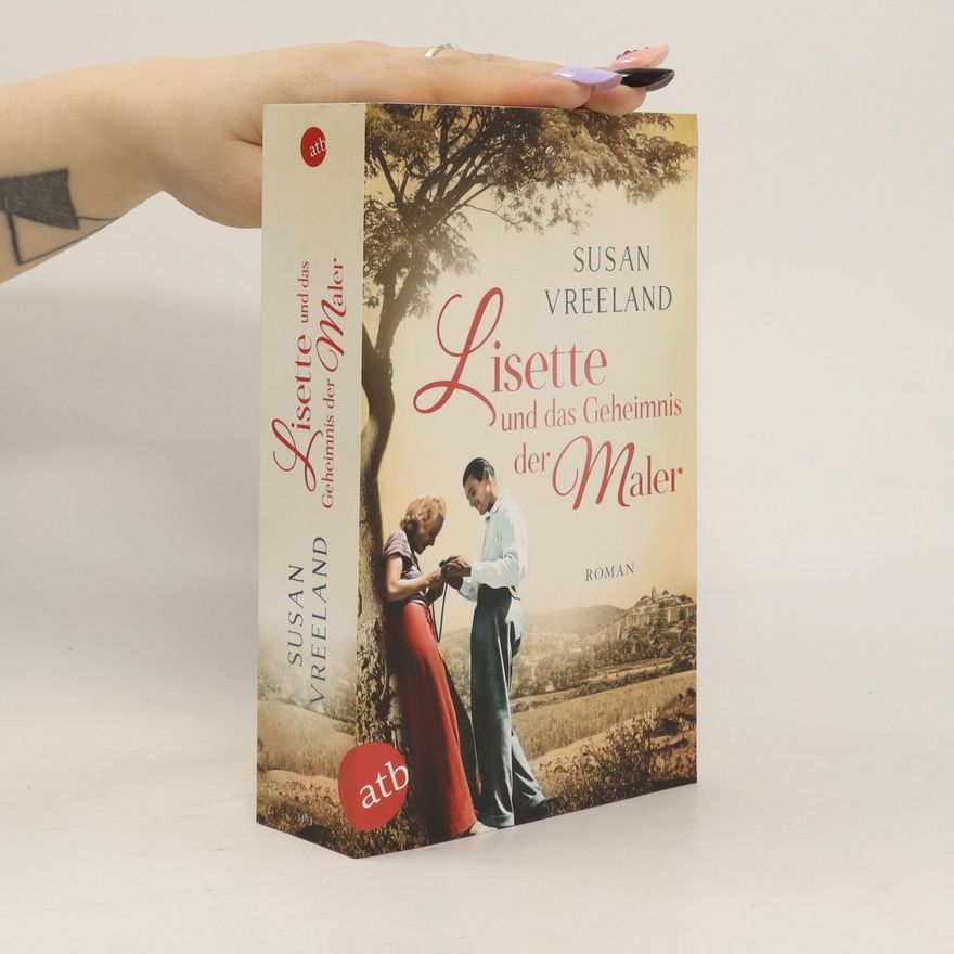 Susan Vreeland Lisette und das Geheimnis der Maler