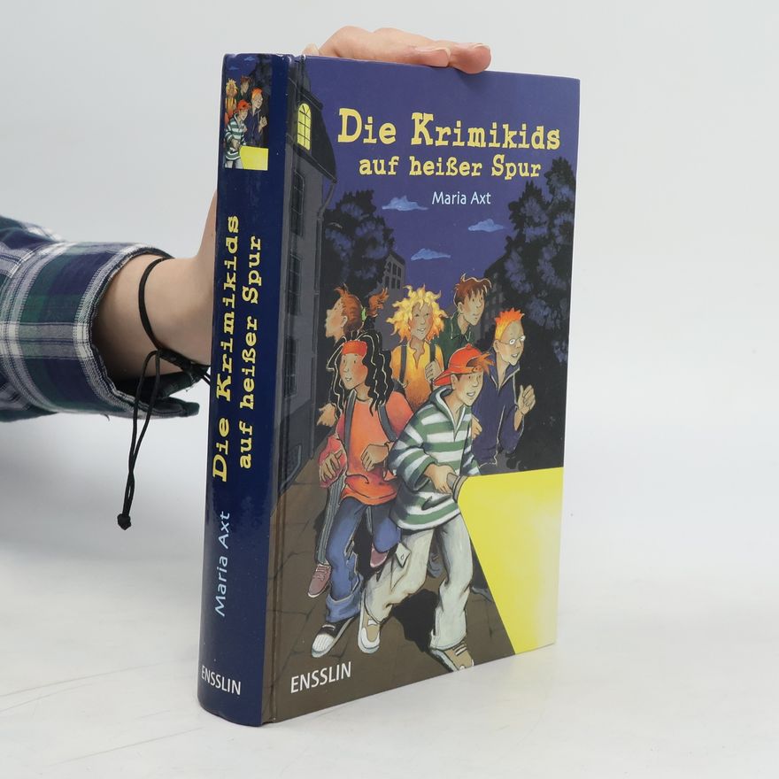 Maria Axt Die Krimikids auf heißer Spur