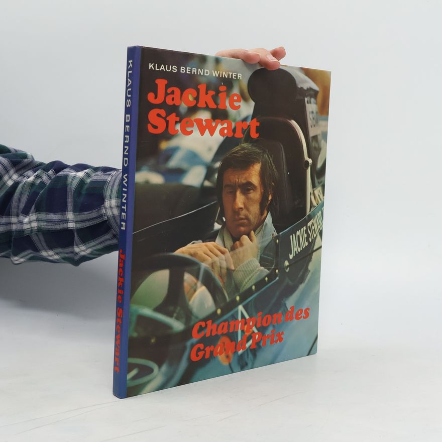 Klaus Bernd Winter Jackie Stewart: Champion des Grand Prix
