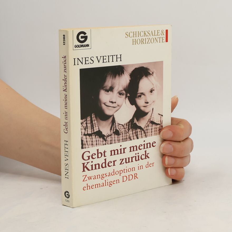 Ines Veith Gebt mir meine Kinder zurück