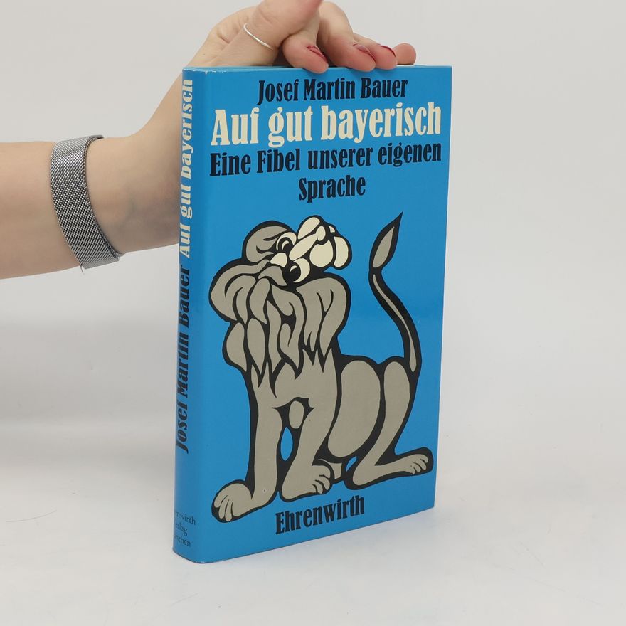 Josef Martin Bauer Auf gut bayerisch