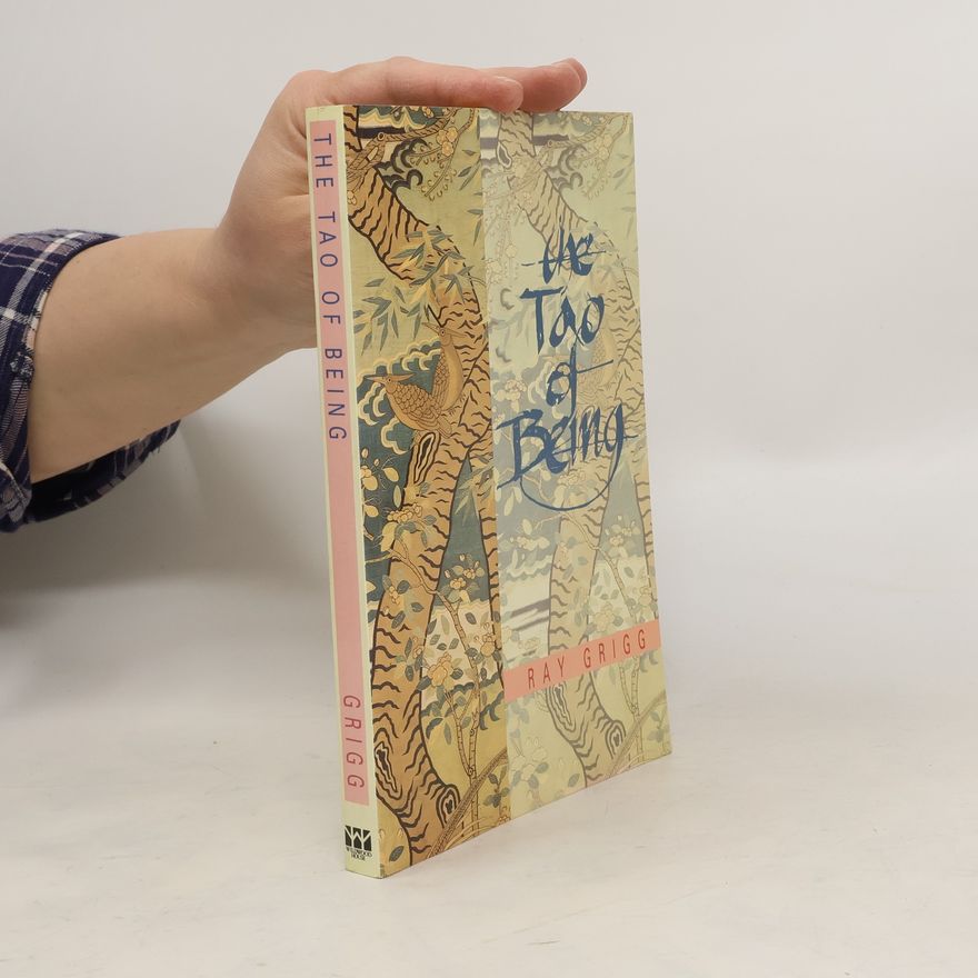Ray Grigg The Tao of Being