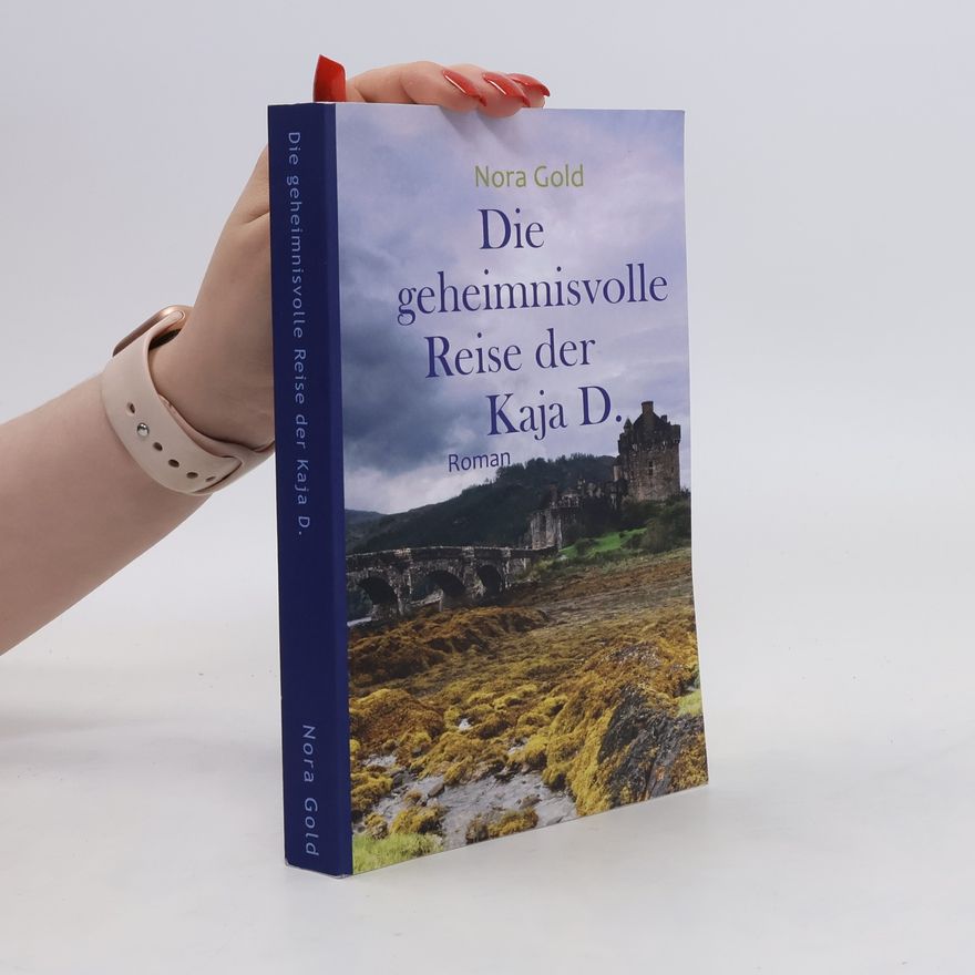 Nora Gold Die Geheimnisvolle Reise der Kaja D.
