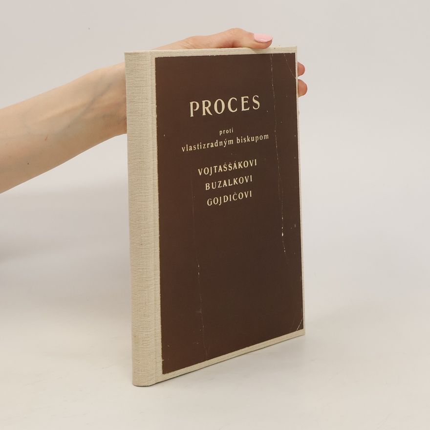 AA.VV. Proces proti vlastizradným biskupom Vojtašákovi, Buzalkovi, Gojdičovi