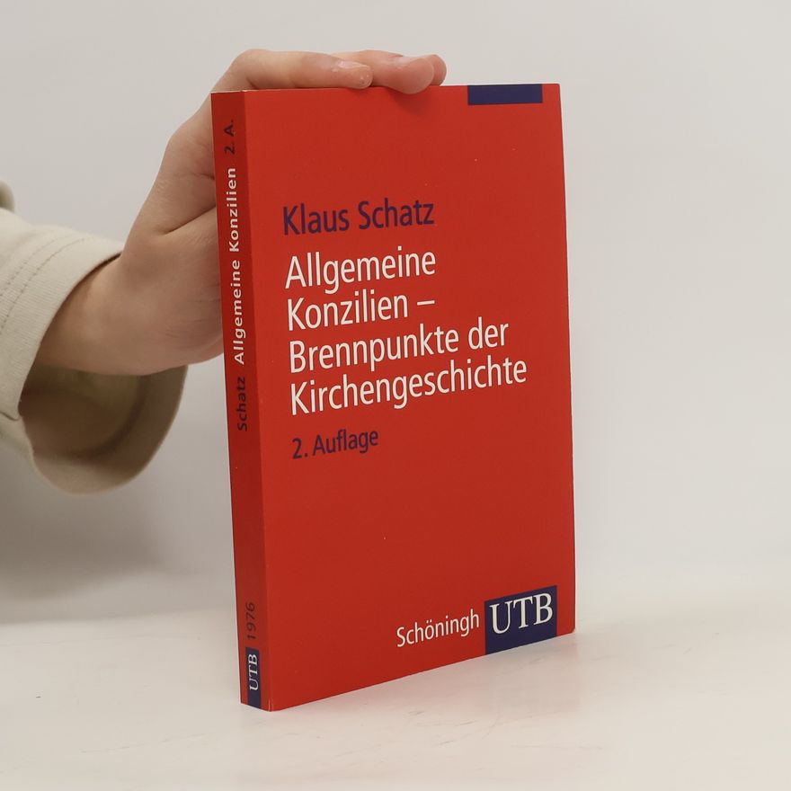 Klaus Schatz Allgemeine Konzilien - Brennpunkte der Kirchengeschichte