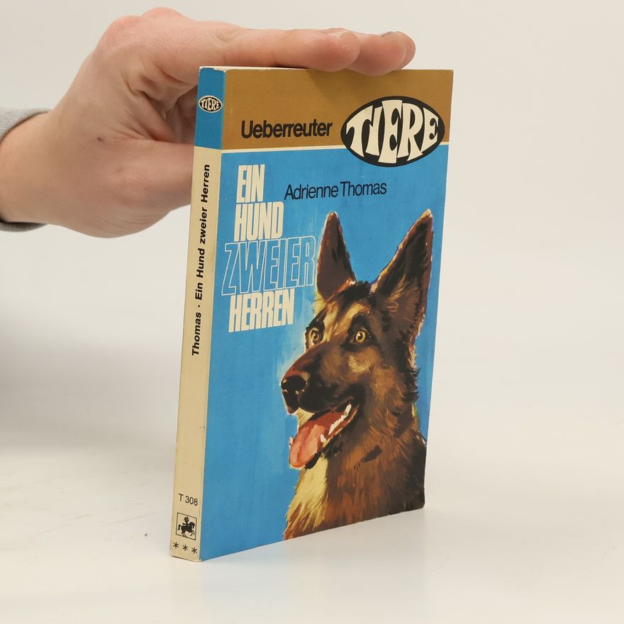 Adrienne Thomas Ein Hund zweier Herrn