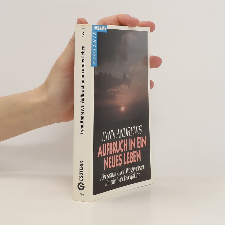Lynn V. Andrews Aufbruch in ein neues Leben