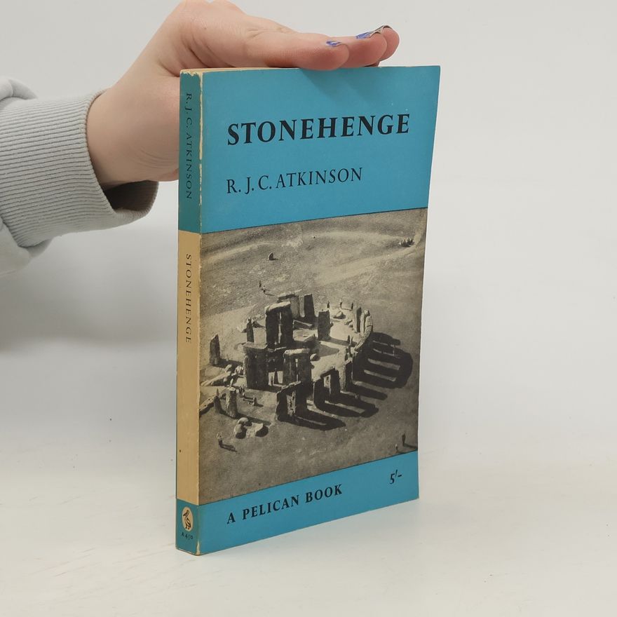 R. J. C. Atkinson Stonehenge