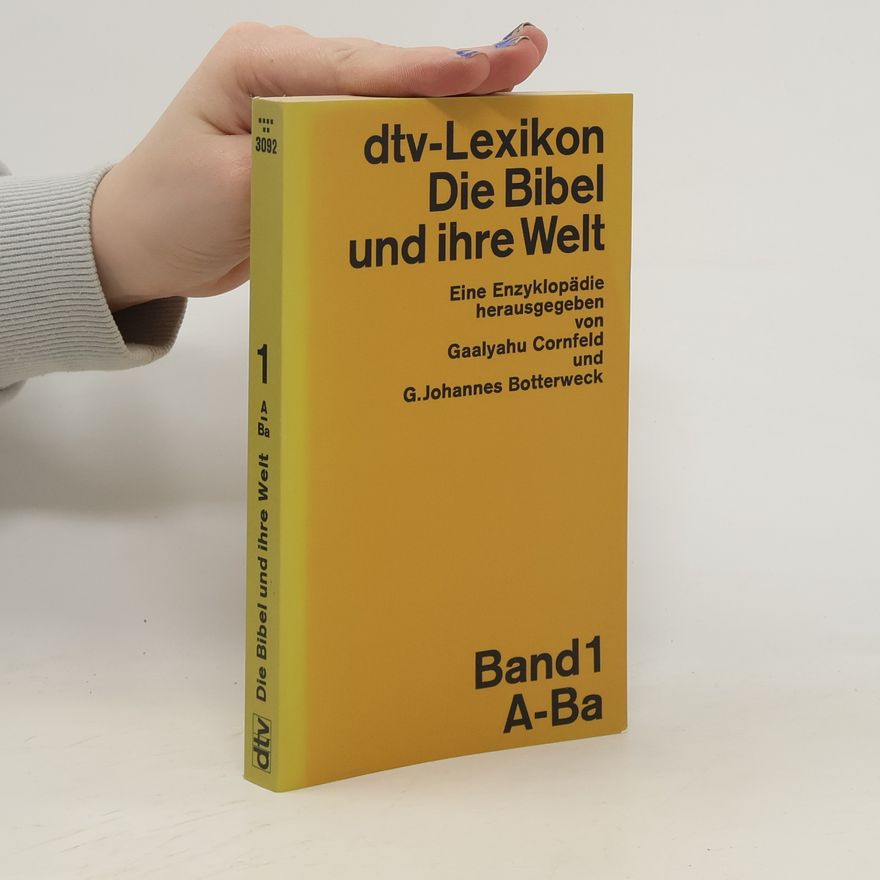 Gerhard Johannes Botterweck Die Bibel und ihre Welt. Band 1. A-Ba