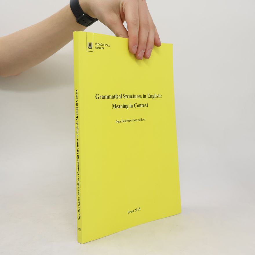 Olga Dontcheva-Navratilova Grammatical Structures in English: Meaning in Context