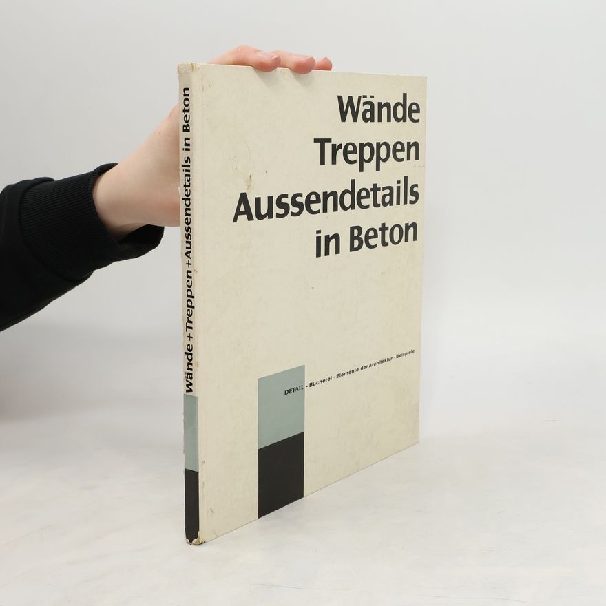 Autorenkollektiv Wände, Treppen, Aussendetails in Beton